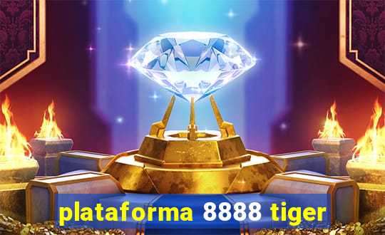 plataforma 8888 tiger